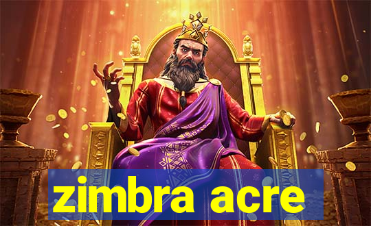 zimbra acre